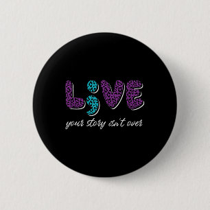 Badge Rond 5 Cm Vivez Votre Histoire N'est Pas Terminée - Préventi
