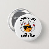 Badge Rond 5 Cm Vivre Dans La Voie Rapide Drôle Bowling Pun (Devant & derrière)