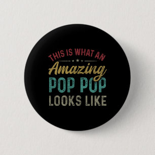 Badge Rond 5 Cm Voici à quoi ressemble un incroyable Pop Pop pour
