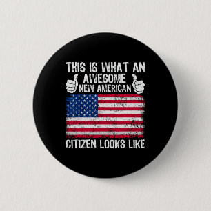 Badge Rond 5 Cm Voici à quoi ressemble un nouveau citoyen américai