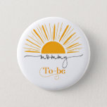 Badge Rond 5 Cm Voici la maman du soleil pour être<br><div class="desc">Voici la maman du soleil pour être bouton. Éléments correspondants disponibles.</div>