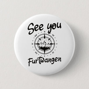 Badge Rond 5 Cm Voir Vous Randonnée Furtwangen Allemagne Vacances