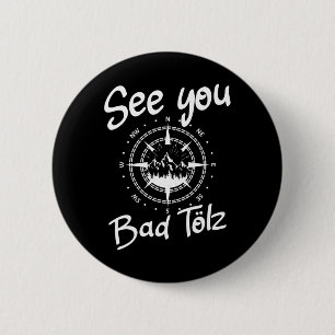 Badge Rond 5 Cm Voir Vous Randonnée Mauvais Tölz Allemagne Vacance