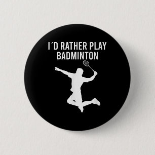 Badge Rond 5 Cm Volant de badminton Sayings