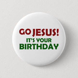 Badge Rond 5 Cm Vont Jésus ! Son votre anniversaire