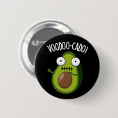 Badge Rond 5 Cm Voodoo-cado Amusant Avocado Pun Dark BG (Devant & derrière)