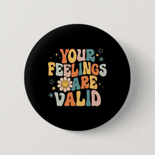 Badge Rond 5 Cm Vos Sentiments Sont Des Problèmes De Santé Mentale