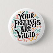 Badge Rond 5 Cm Vos sentiments sont valides (Devant)