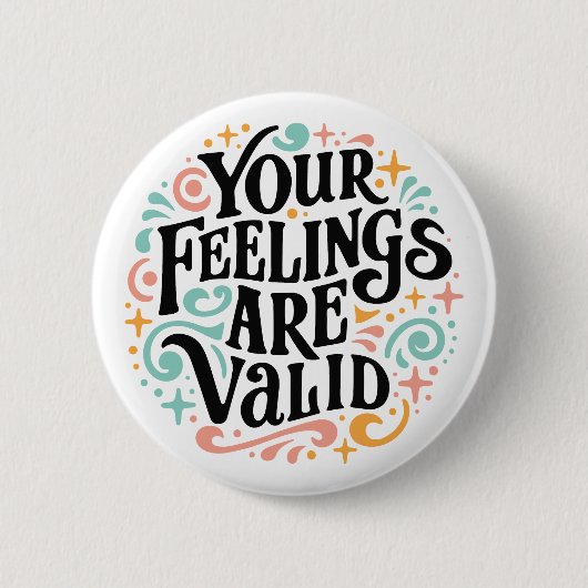 Badge Rond 5 Cm Vos sentiments sont valides (Devant)