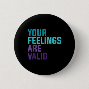 Badge Rond 5 Cm Vos sentiments sont valides Message de santé menta