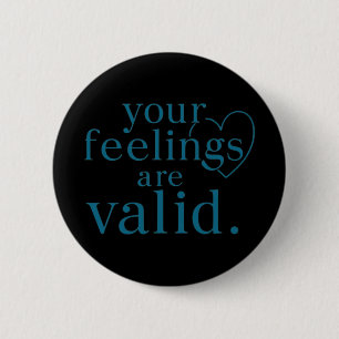 Badge Rond 5 Cm Vos sentiments sont valides - Soutien émotionnel A