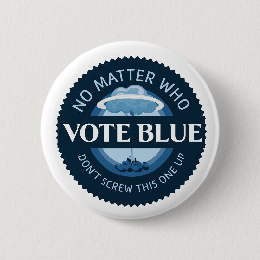 Badge Rond 5 Cm Vote Bleu Peu Importe Qui (Devant)