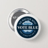 Badge Rond 5 Cm Vote Bleu Peu Importe Qui (Devant & derrière)