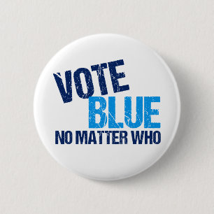 Badge Rond 5 Cm Vote Bleu Peu Importe Qui Démocrate Slogan