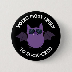 Badge Rond 5 Cm Voté Le Plus Probable À Chuck-Cie Bat Pun Dark BG