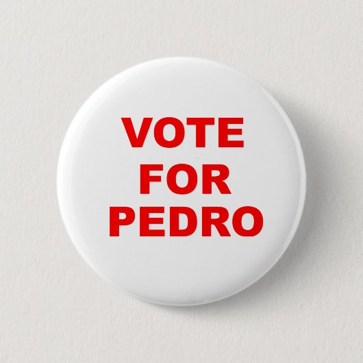 Badge Rond 5 Cm Vote pour Pedro (Devant)