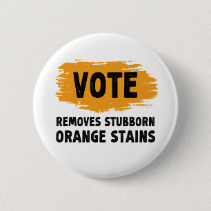 Badge Rond 5 Cm Vote Supprime Le Cadeau De Taches Orange Têtu