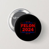 Badge Rond 5 Cm Voter Felon 2024 Lutte Pour L'Amérique Trump 2024 (Devant & derrière)