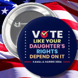 Badge Rond 5 Cm Votez comme les droits de votre fille en dépendent<br><div class="desc">Votez Comme Les Droits De Votre Fille En Dépendent,  Harris Walz 2024,  Élection Du Président</div>