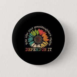 Badge Rond 5 Cm Votez comme si les droits de votre petite-fille en