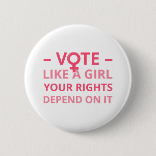 Badge Rond 5 Cm Votez Comme Une Fille Vos Droits En Dépendent II