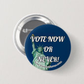 Badge Rond 5 Cm Votez maintenant ou jamais (Devant & derrière)
