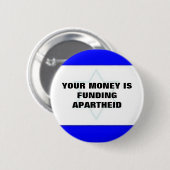 BADGE ROND 5 CM VOTRE ARGENT FINANCE L'APARTHEID (Devant & derrière)