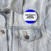 BADGE ROND 5 CM VOTRE ARGENT FINANCE L'APARTHEID (En situation)