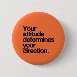 BADGE ROND 5 CM VOTRE ATTITUDE DÉTERMINE VOTRE MOTIVATION DE DIRE