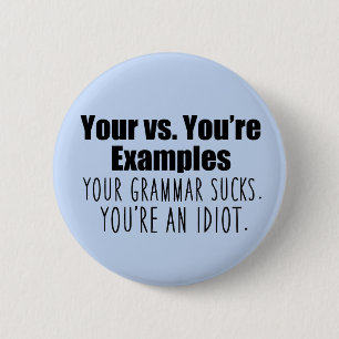 Badge Rond 5 Cm Votre contre. Vous êtes drôle Grammaire