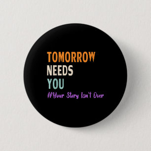 Badge Rond 5 Cm Votre histoire n'est pas terminée demain a besoin 