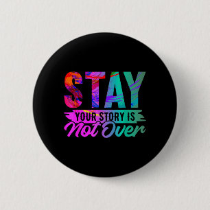 Badge Rond 5 Cm Votre histoire n'est pas terminée Restez Chemise P