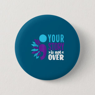 Badge Rond 5 Cm Votre histoire n'est pas terminée Suprt Prévention