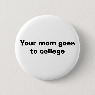 Badge Rond 5 Cm Votre maman va à l'université