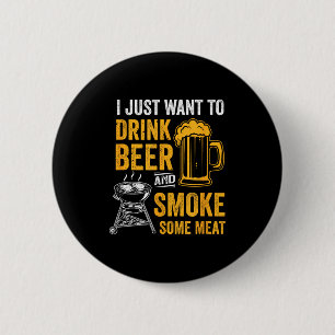 Badge Rond 5 Cm Voulez boire de la bière et fumer de la viande bar