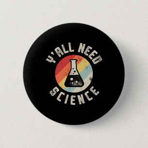 Badge Rond 5 Cm Vous avez besoin de science chimie biologie physiq