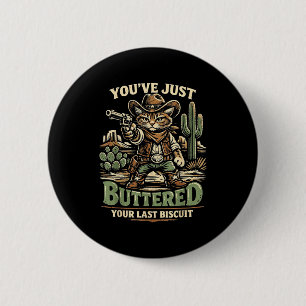 Badge Rond 5 Cm Vous avez beurré votre dernier biscuit, vache cow-