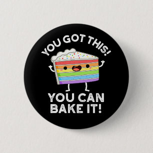 Badge Rond 5 Cm Vous Avez Ça Vous Pouvez Le Faire Cuire Positif Pu