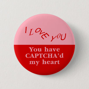 Badge Rond 5 Cm Vous avez Captcha'd My Heart