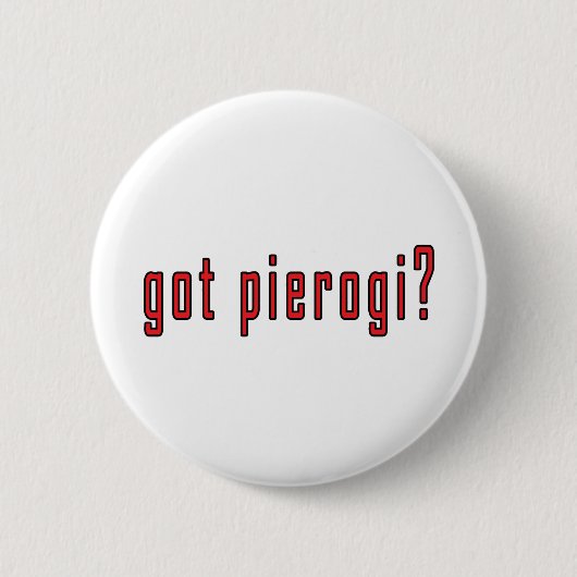 Badge Rond 5 Cm vous avez du pierogi ? (Devant)