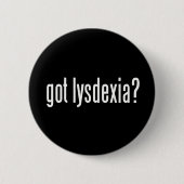 Badge Rond 5 Cm Vous avez Lysdexia ? (Devant)