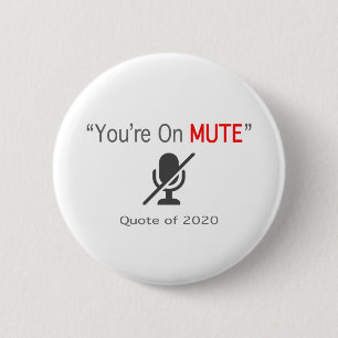 Badge Rond 5 Cm Vous avez sur Mute la citation classique des appel