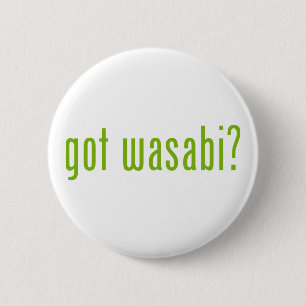 Badge Rond 5 Cm vous avez wasabi ?