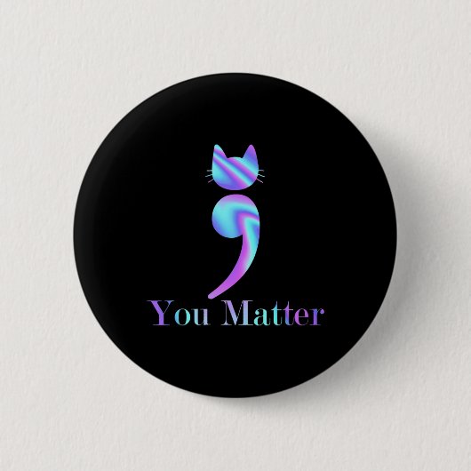 Badge Rond 5 Cm Vous Comptez Semicolon Chat Préventions Suicide Aw (Devant)