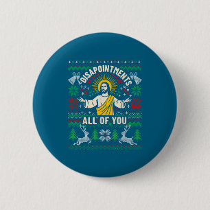 Badge Rond 5 Cm Vous déceptions tout Jésus Noël laid