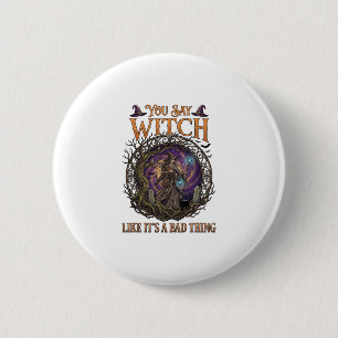 Badge Rond 5 Cm Vous dites sorcière comme si c'était une mauvaise