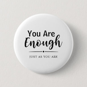 Badge Rond 5 Cm Vous Êtes Assez   Citation Motivationnelle Minimal