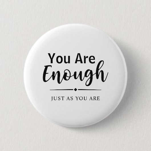 Badge Rond 5 Cm Vous Êtes Assez | Citation Motivationnelle Minimal (Devant)