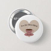 Badge Rond 5 Cm Vous Êtes Beau ! (Devant & derrière)
