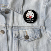 Badge Rond 5 Cm Vous êtes celui que je me demande drôle Dimsum Pun (En situation)